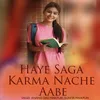 About Haye Saga Karma Nache Aabe Song